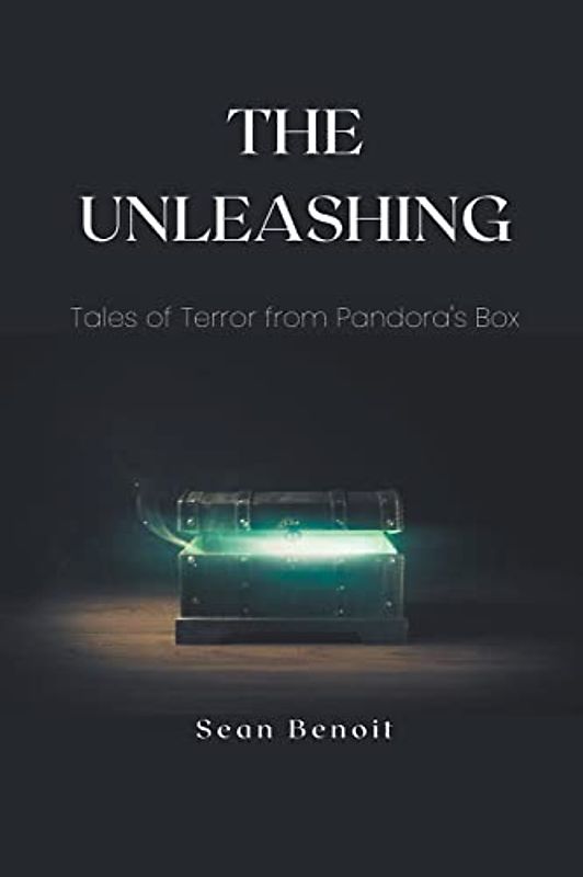 The Unleashing: Tales of Terror from Pandora's Box