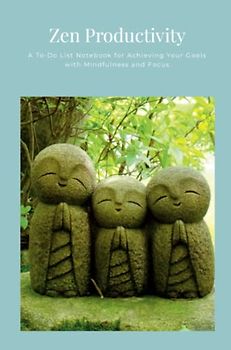 A To-Do List Notebook for Achieving Your Goals with Mindfulness and Focus