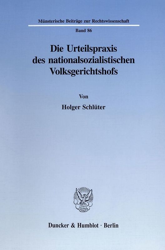 Die Urteilspraxis des nationalsozialistischen Volksgerichtshofs.