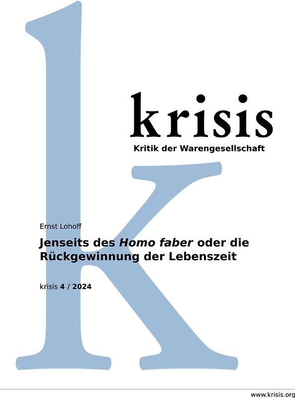 Jenseits des Homo faber oder die Rückgewinnung der Lebenszeit - krisis 4/ 2024