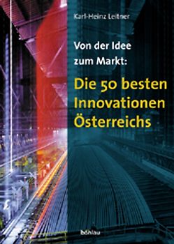Von der Idee zum Markt: Die 50 besten Innovationen Österreichs