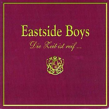 Eastside Boys - Die Zeit ist reif ...