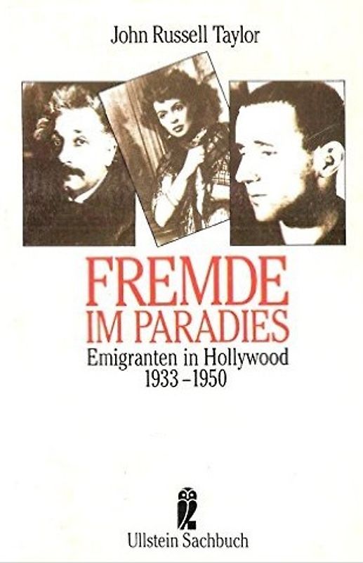 Fremde im Paradies. Emigranten in Hollywood 1933-1950