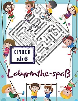 Labyrinthe-spaß: Labyrinth kinder ab 6 mit drei Ebenen Leicht Mittel und Hart, Labyrinth puzzlebuch.
