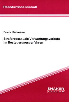 Strafprozessuale Verwertungsverbote im Besteuerungsverfahren