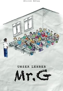 Unser Lehrer Mr. G: Roman