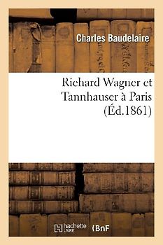 Richard Wagner Et Tannhauser À Paris