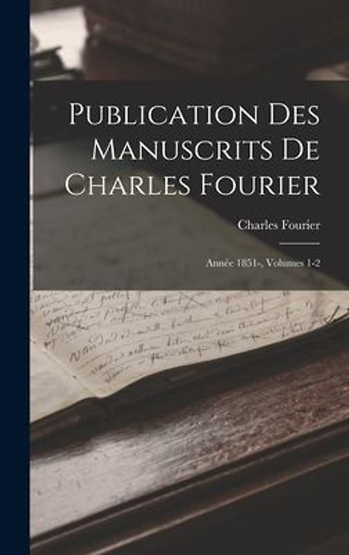 Publication Des Manuscrits De Charles Fourier