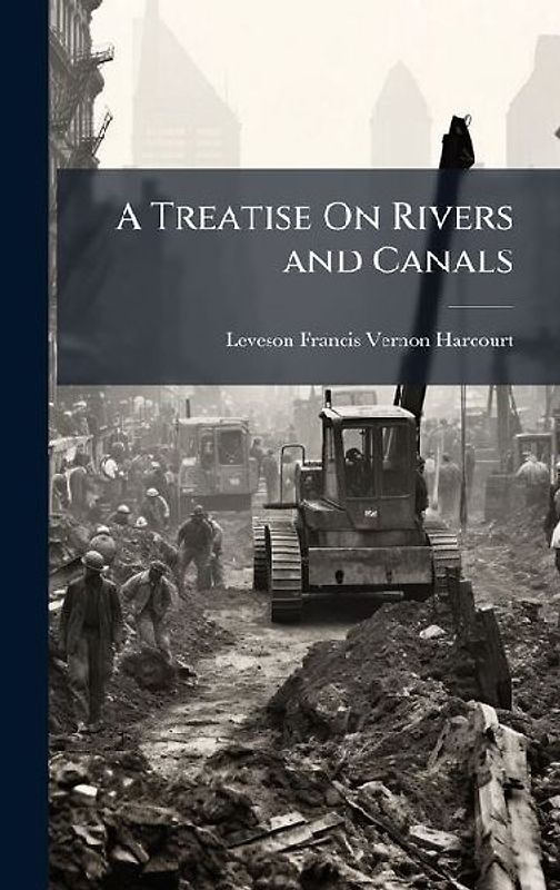 A Treatise On Rivers and Canals