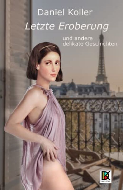 Letzte Eroberung und andere delikate Geschichten