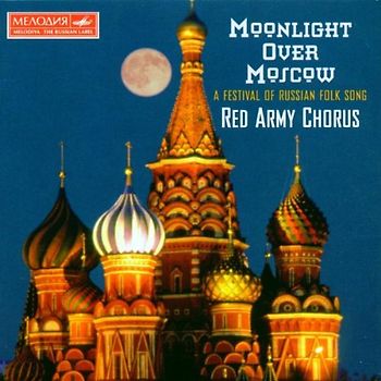 Red Army Choir - Moonlight Over Moscow (Russische Volkslieder)