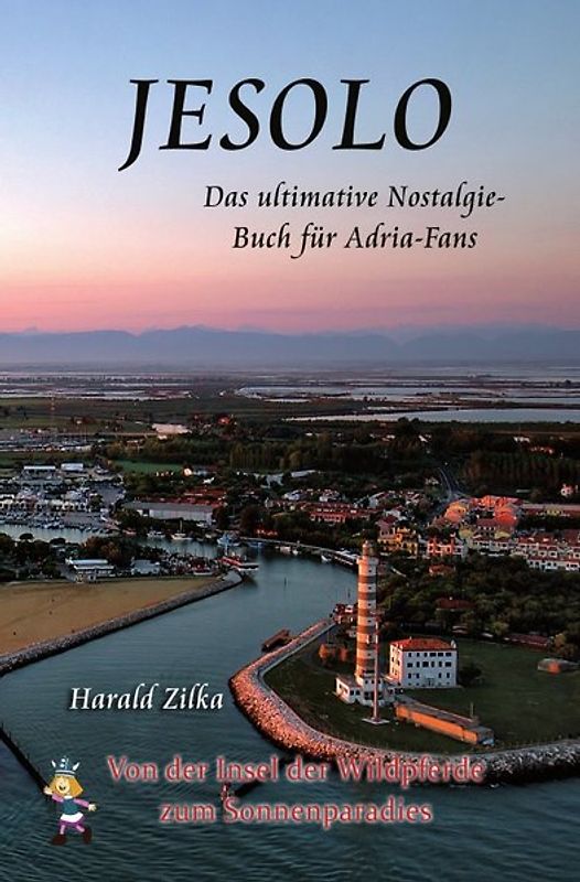 Radio Adria / JESOLO - Von der Insel der Wildpferde zum Urlaubsparadies (Taschenbuch)