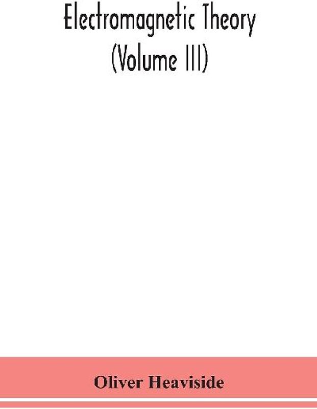 Electromagnetic theory (Volume III)