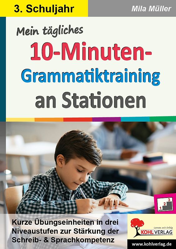 Mein tägliches 10-Minuten-Grammatik-Training an Stationen / Klasse 3
