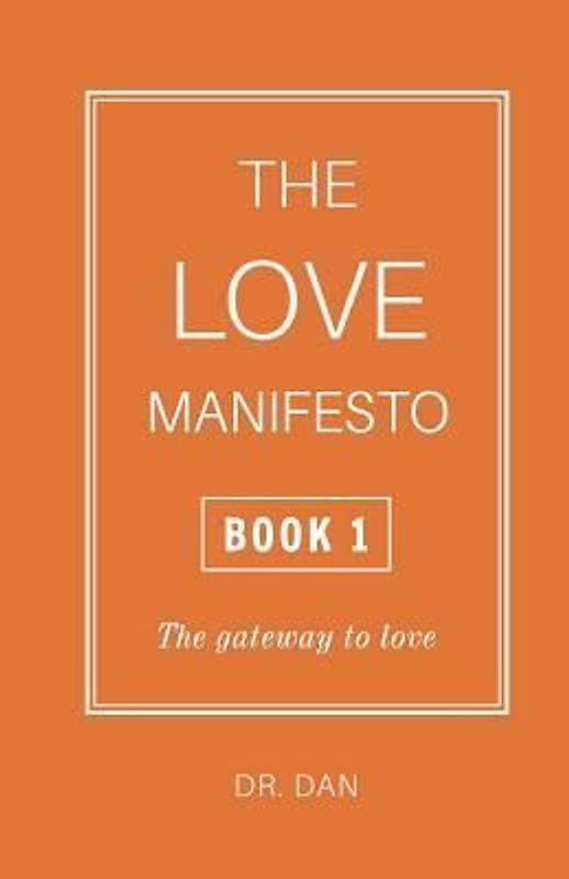 The Love Manifesto - Book 1: The gateway to love