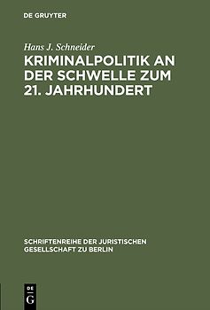 Kriminalpolitik an der Schwelle zum 21. Jahrhundert