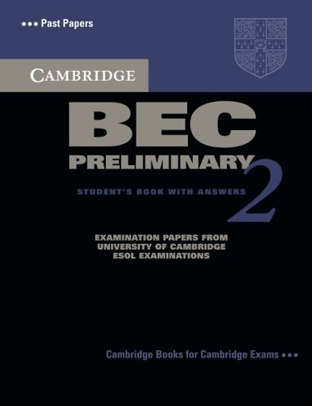 Cambridge Bec Preliminary 2 with Answers: Examination Papers from University of Cambridge ESOL Examinations: English for Speakers of Other Languages: Level 2 (Bec Practice Tests)