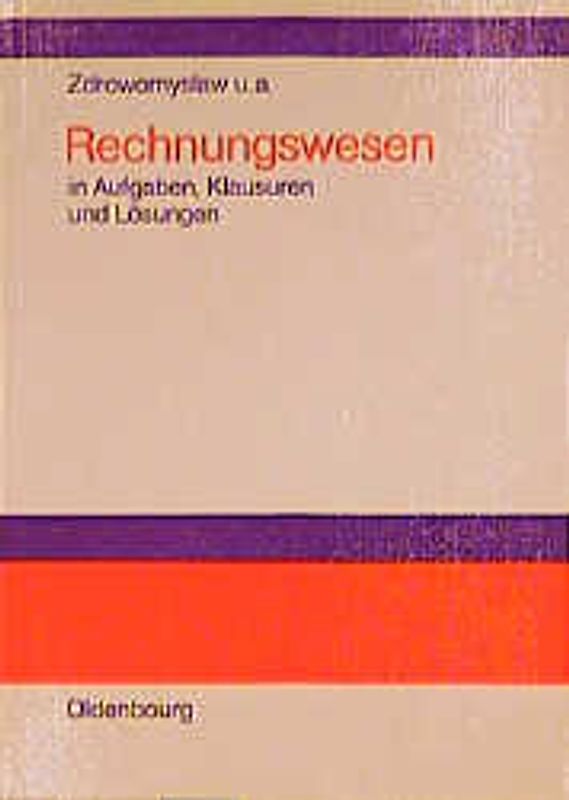 Rechnungswesen in Aufgaben, Klausuren und Lösungen
