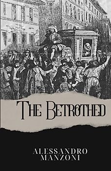 The Betrothed: A Political Historical Fiction Novel (Annotated)