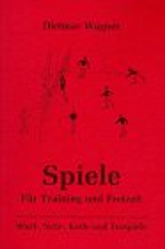 Spiele. Für Training und Freizeit. Wurf-, Netz-, Korb- und Torspiele