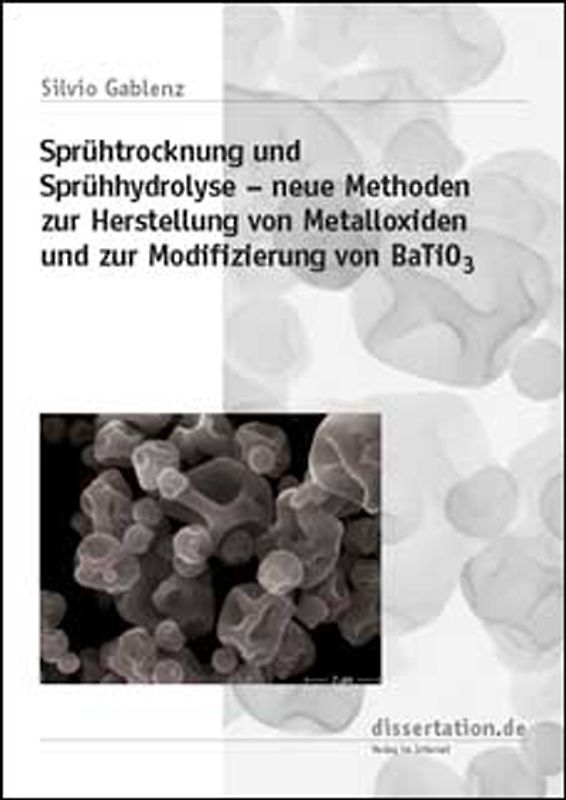 Sprühtrocknung und Sprühhydrolyse - neue Methoden zur Herstellung von Metalloxiden und zur Modifizierung von BaTi03