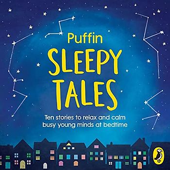 Puffin Sleepy Tales: Ten stories to relax and calm busy young minds at bedtime (Sleep Series, 2)