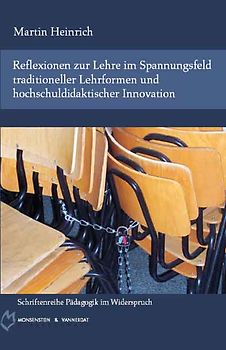 Reflexionen zur Lehre im Spannungsfeld traditioneller Lehrformen und hochschuldidaktischer Innovation