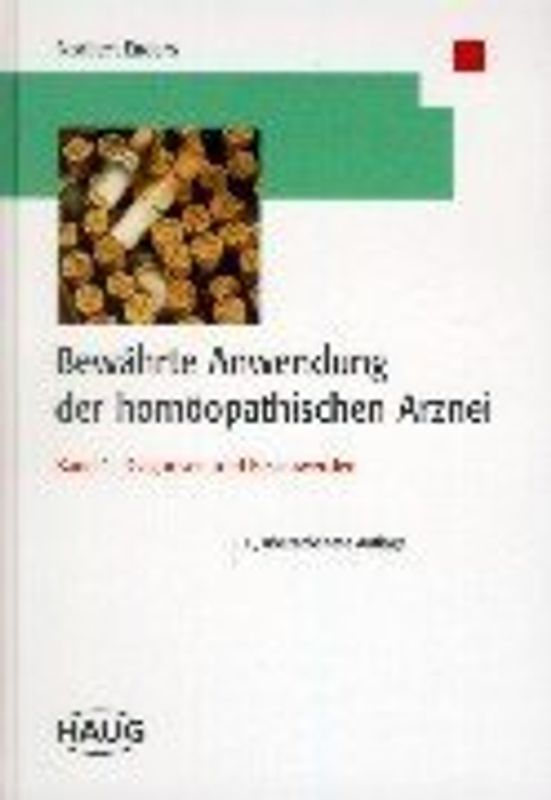 Bewährte Anwendungen der homöopathischen Arznei. Diagnosen und Beschwerden
