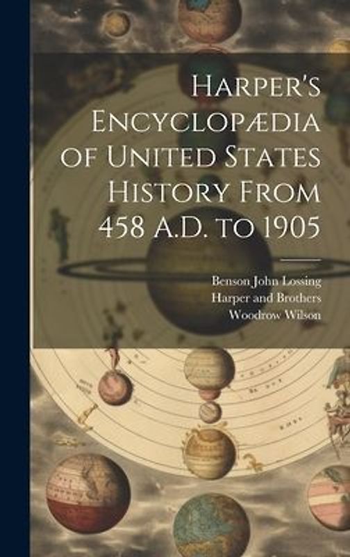 Harper's Encyclopædia of United States History From 458 A.D. to 1905
