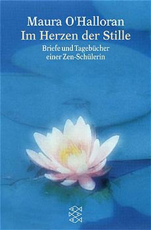 Im Herzen der Stille. Briefe und Tagebücher einer Zen-Schülerin