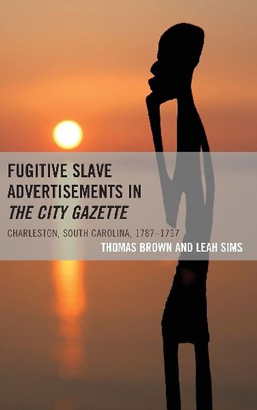 Fugitive Slave Advertisements in The City Gazette