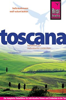 Reise Know-How Toscana. Reiseführer für individuelles Entdecken