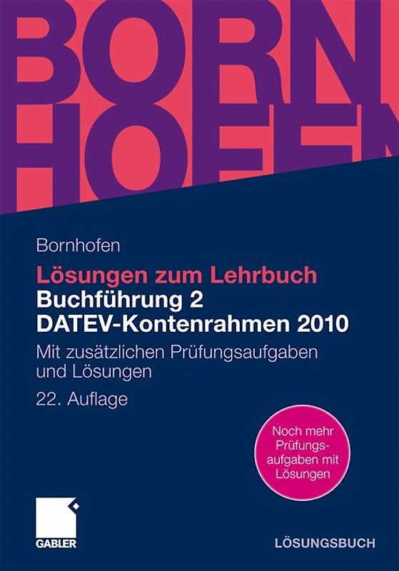 Lösungen zum Lehrbuch Buchführung 2 DATEV-Kontenrahmen 2010