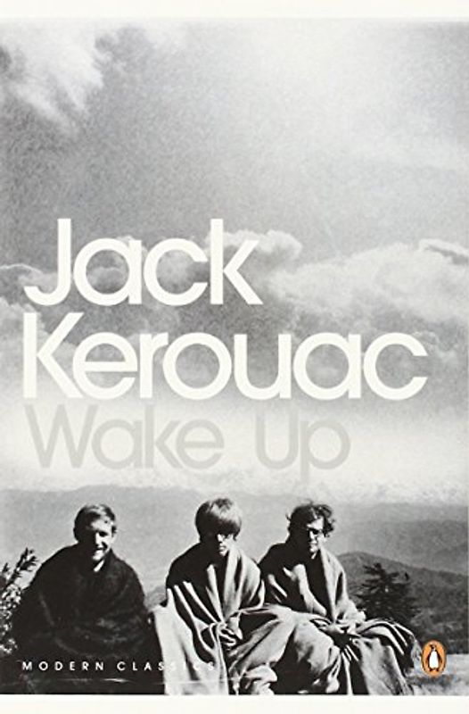 Wake Up: A Life of the Buddha (Penguin Modern Classics) - Jack Kerouac