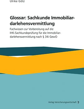 Glossar: Sachkunde Immobiliardarlehensvermittlung