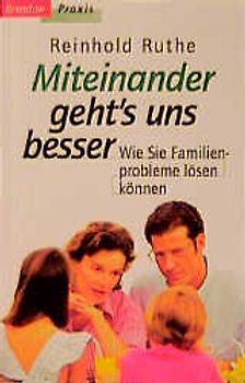 Miteinander geht's uns besser. Wie Sie Familienprobleme lösen können