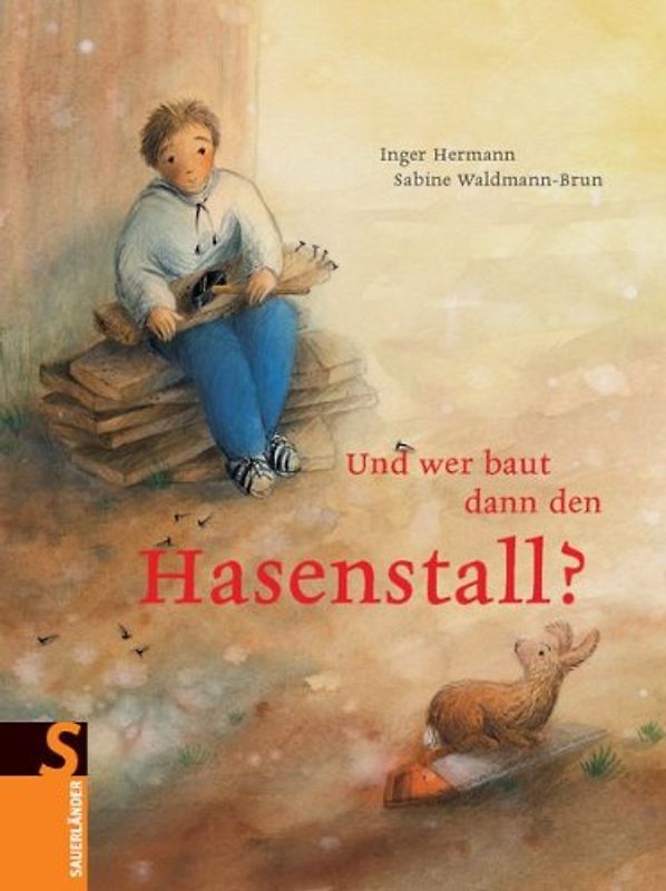 Und wer baut dann den Hasenstall?