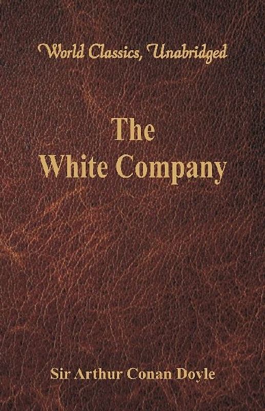 The White Company (World Classics, Unabridged)