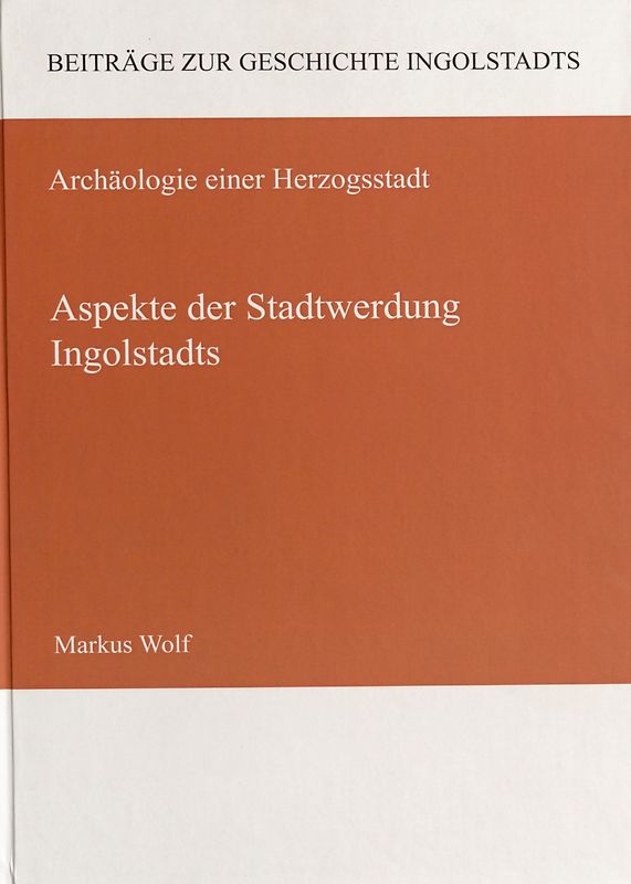 Aspekte der Stadtwerdung Ingolstadts