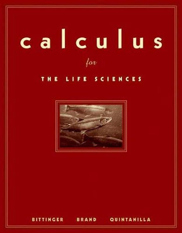 Calculus for the Life Sciences: CALCULUS LIFE SCIENCES_c1 (Calculus for Life Sciences)