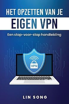Het opzetten van je eigen VPN