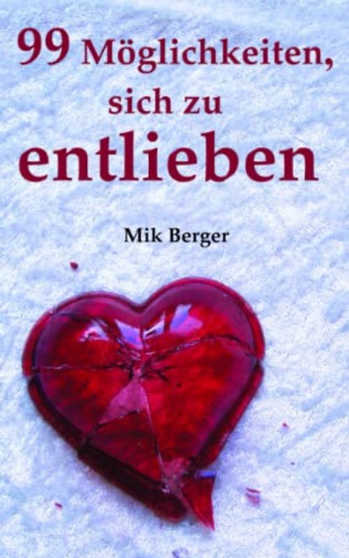 99 Möglichkeiten, sich zu entlieben