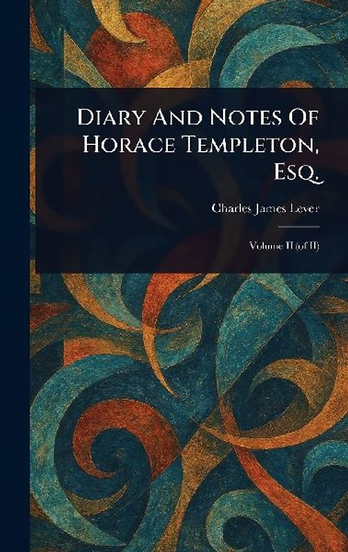 Diary And Notes Of Horace Templeton, Esq.