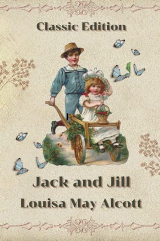 Jack and Jill: With Original Illustration