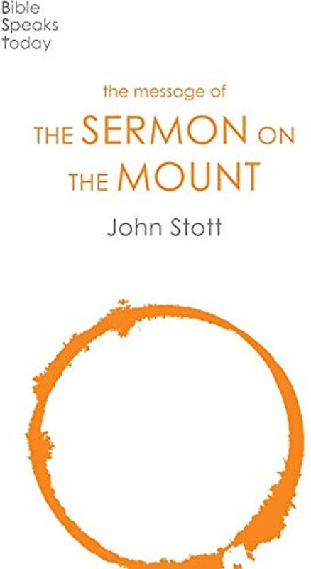 The Message of the Sermon on the Mount: Christian Counter-Culture (The Bible Speaks Today New Testament)