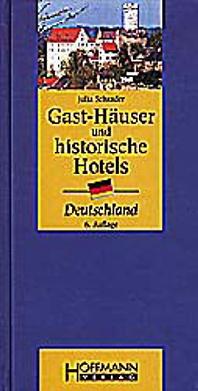 Gast-Häuser und historische Hotels Deutschland