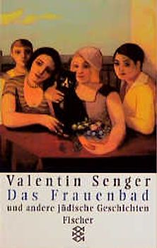 Das Frauenbad und andere jüdische Geschichten