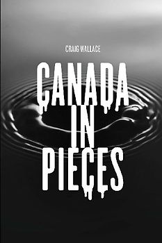 CANADA IN PIECES