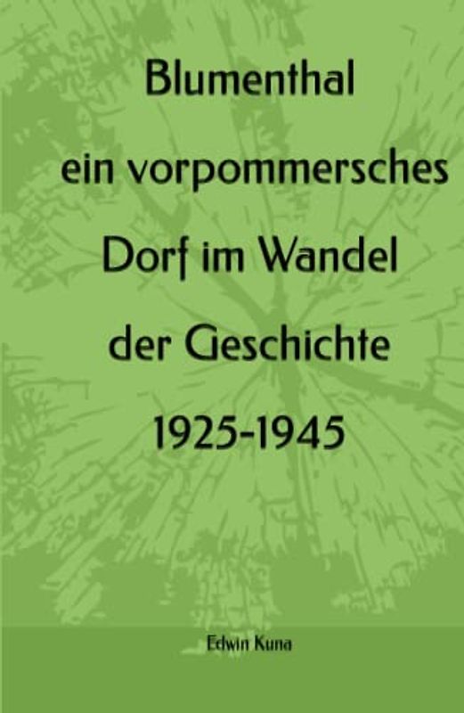 Blumenthal - ein vorpommersches Dorf im Wandel der Geschichte 1925-1945