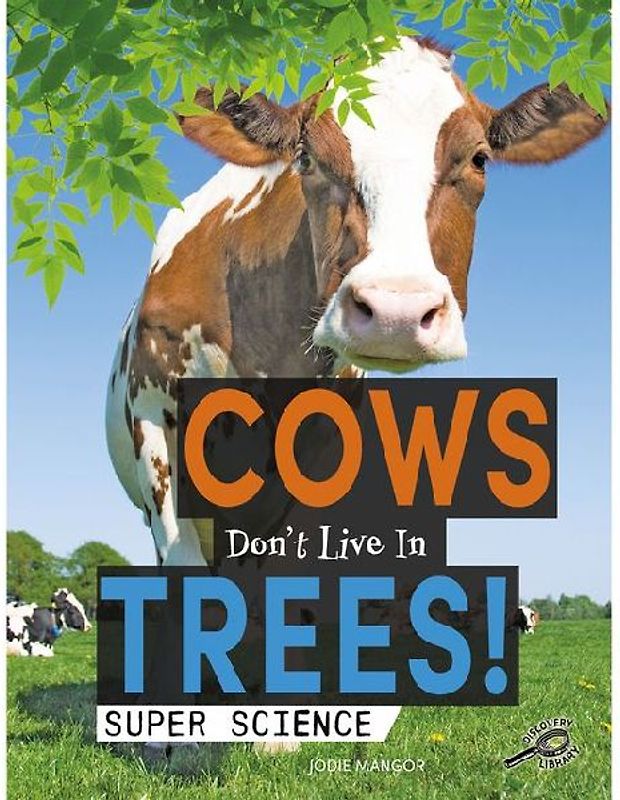 Cows Don't Live in Trees!